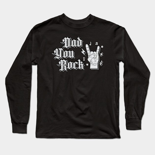 Dad You Rock - Music Fathers Day Long Sleeve T-Shirt by Whimsical Thinker